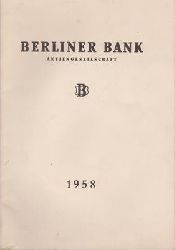 Berliner Bank AG  Berliner Bank AG Berlin-Charlottenburg Bericht des Vorstands und des Aufsichtsrats fr das Geschftsjahr 1958 