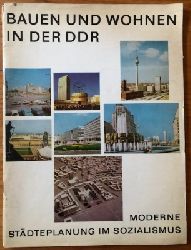 Gerstner, Karl-Heinz (Text)  Bauen und Wohnen in der DDR - Moderne Stdteplanung im Sozialismus 