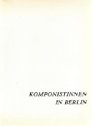 Brand, Bettina / Kaiser, Barbara / Helmig, Martina / Salomon, Birgit / Westerkamp, Adje (Hrsg.)  Komponistinnen in Berlin 