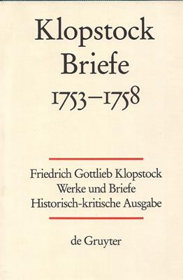 Gronemeyer, Horst u. a. / Klopstock  Friedrich Gottlieb Klopstock: Werke und Briefe. Abteilung III: Briefe: 1753-1758 