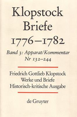 Klopstock, Friedrich Gottlieb  Friedrich Gottlieb Klopstock: Werke und Briefe. Abteilung VII 3: Briefe 1776-1782. Apparat / Kommentar (Nr. 132-244), Anhang 