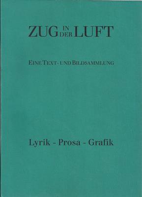 Bonsack, Wilfried M.  Zug in der Luft - Eine Text- und Bildsammlung  Lyrik,  Prosa, Grafik 