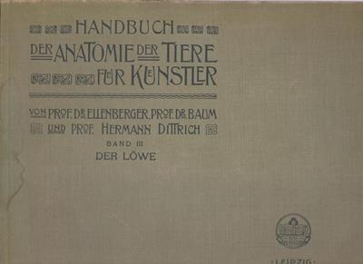 Ellenberger, W. / Baum, H. Dittrich, H.  Handbuch der Anatomie der Tiere für Künstler - Band III - Anatomie des Löwen 16 Tafeln mit Erläuterungen 