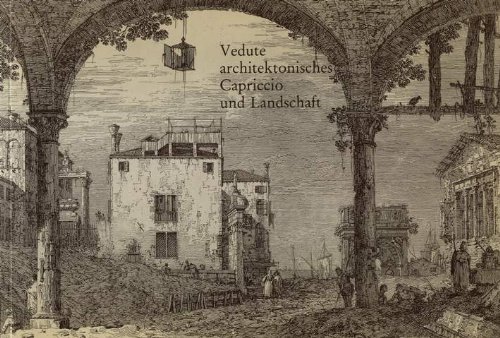 Dreyer, Peter / (Bearbeitung)  Vedute Architektonisches Capriccio und Landschaft in der venezianischen Graphik des 18. Jahrhunderts 