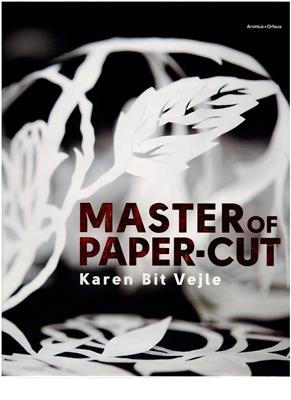 Opstad, Jan-Lauritz / Karen Bit Vejle  Master of Paper-Cut Karen Bit Vejle 