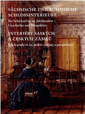 Striefler, Christian / Andrea Dietrich / Birgit Finger  Sächsische und böhmische Schlossinterieure - Ihr Schicksal im 20. Jahrhundert - Geschichte und Perspektive 