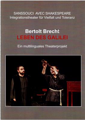 Sanssouci avec Shakespeare - Integrationstheater für Vielfalt und Toleranz  Bertolt Brecht - Leben des Galilei - Ein multilinguales Theaterprojekt 