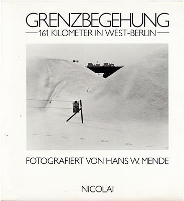 Hans W. Mende  Grenzbegehung - 161 Kilometer in West-Berlin 