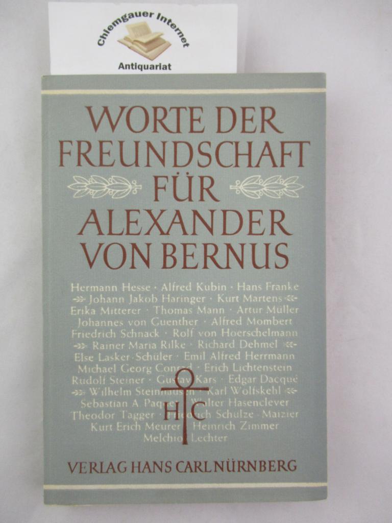 Bernus, Alexander von:  Worte der Freundschaft für Alexander von Bernus. 