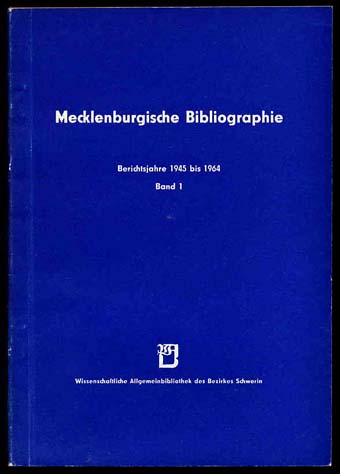 Baarck, Gerhard:  Mecklenburgische Bibliographie. Berichtsjahr 1945 bis 1964. Bd. 1 (Systehematischer Katalog) Regionalbibliographie der Bezirke Rostock, Schwerin und Neubrandenburg. 
