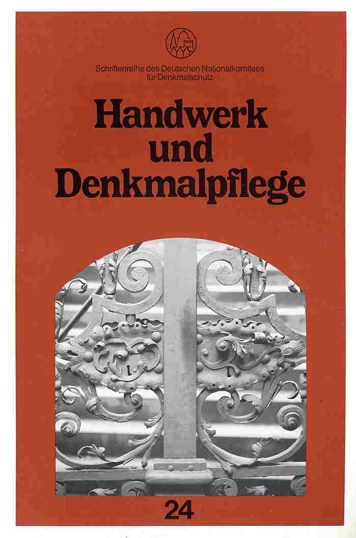   Handwerk und Denkmalpflege. Schriftenreihe des Deutschen Nationalkomitees für Denkmalschutz Bd. 24. 