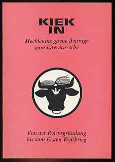   Von der Reichsgründung bis zum 1. Weltkrieg. Kiek In. Mecklenburgische Beiträge zum Literaturerbe. 