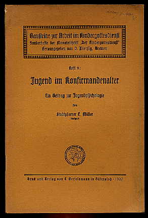 Müller, E.:  Jugend im Konfirmandenalter. Ein Beitrag zur Jugendpsychologie. Bausteine zur Arbeit im Kindergottesdienst. H. 8. 