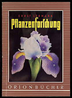 Lehmann, Ernst:  Pflanzenforschung. Orion-Bücher Bd. 91. 