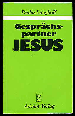 Langholf, Paulus:  Gesprächspartner Jesus. 