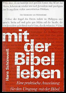 Schönweiss, Hans:  Mit der Bibel leben. Eine praktische Anweisung für den Umgang mit der Bibel. 
