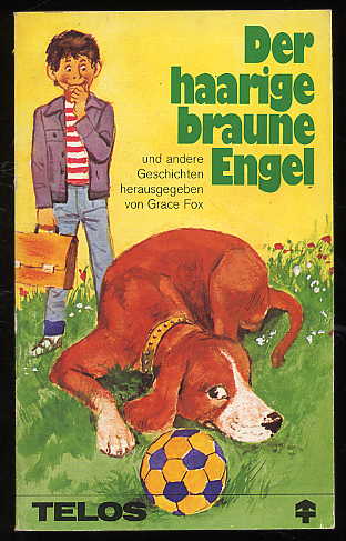 Fox, Grace [Hrsg.]:  Der haarige braune Engel und andere Geschichten. Telos-Bücher 758. 