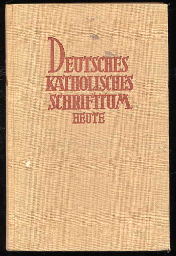 Rall, Theodor:  Deutsches Katholisches Schrifttum. Gestern und Heute. 