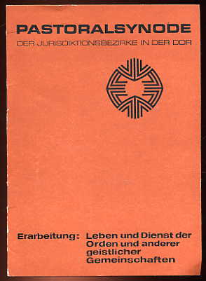   Leben und Dienst der Orden und anderer geistlicher Gemeinschaften. Pastoralsynode der Jurisdiktionsbezirke in der DDR. 