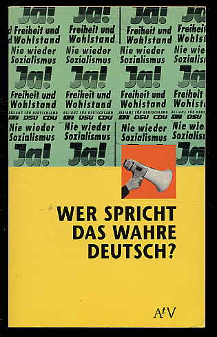 Reiher, Ruth und Rüdiger (Hrsg.) Läzer:  Wer spricht das wahre Deutsch? Erkundungen zur Sprache im vereinigten Deutschland. Aufbau-Taschenbücher. 