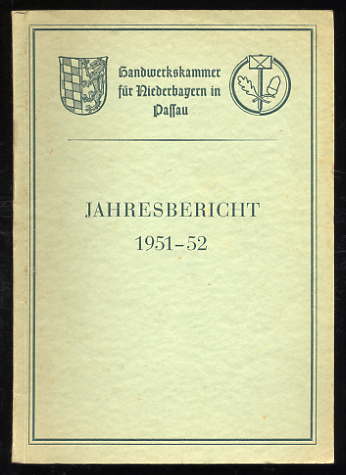   Handwerkskammer für Niederbayern in Passau. Jahresbericht 1951/52. 