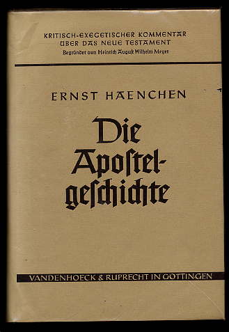 Haenchen, Ernst:  Die Apostelgeschichte. Kritisch-exegetischer Kommentar über das Neue Testament 3. Abt. 