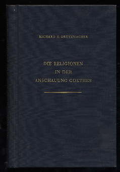 Grützmacher, Richard H.:  Die Religionen in der Anschaung Goethes. 
