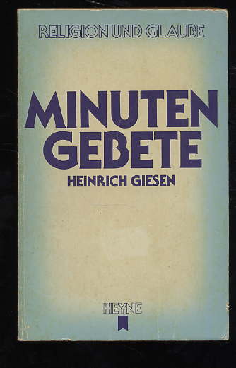 Giesen, Heinrich:  Minuten-Gebete. Heyne-Bücher. Religion und Glaube  3. 