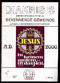   Diakrisis. Unterscheidungshilfe für die Bekennende Gemeinde zur geistlichen Erneuerung und Sammlung (nur) H. 1. 2000. 