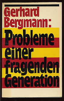 Bergmann, Gerhard:  Probleme einer fragenden Generation. Versuch einer Lebens- und Galubenshilfe. 