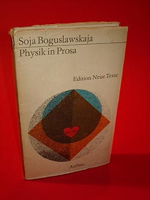 Boguslawskaja, Soja:  Physik in Prosa. Edition Neue Texte. 