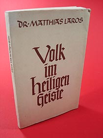 Laros, Matthias:  Volk im Heiligen Geiste. Anruf zur Erneuerung der Firmgnade. 