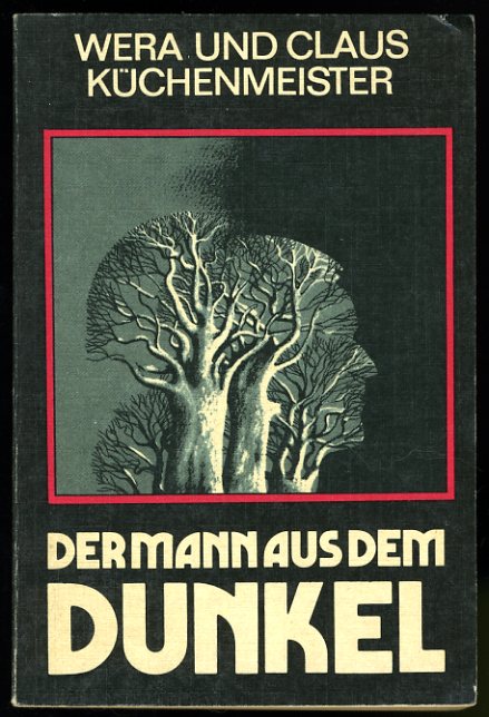 Küchenmeister, Wera und Claus:  Der Mann aus dem Dunkel. Kriminalerzählung. 