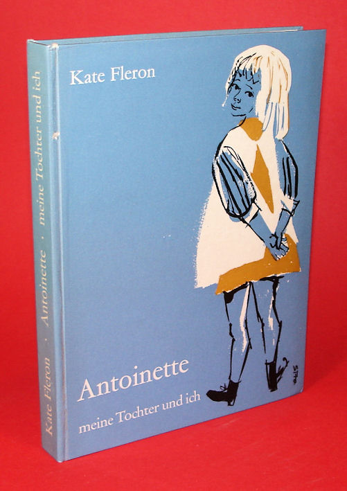 Fleron, Kate:  Antoinette meine Tochter und ich. 