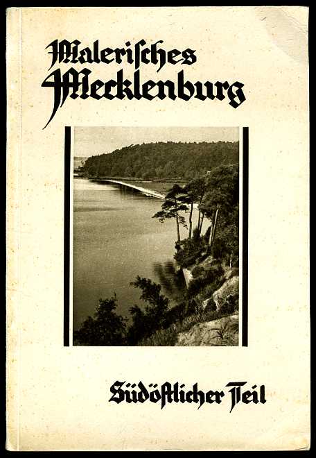   Malerisches Mecklenburg Bd. 1. Südöstlicher Teil mit anliegenden Gebieten der Mark. 