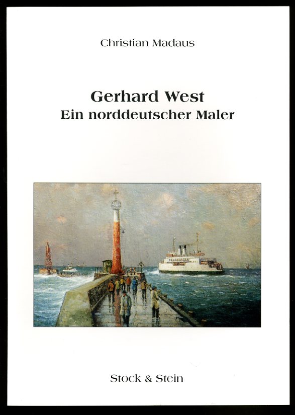 Madaus, Christian:  Gerhard West. Ein norddeutscher Maler. Norddeutsche Maler. 