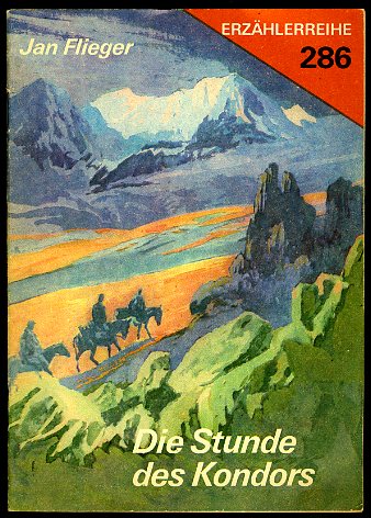 Flieger, Jan:  Die Stunde des Kondors. Erzählerreihe 286. 