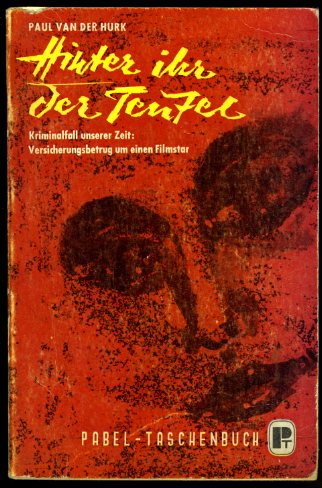 Hurk, Paul van der:  Hinter ihr der Teufel. Kriminalroman. Pabel-Taschenbuch 10. 