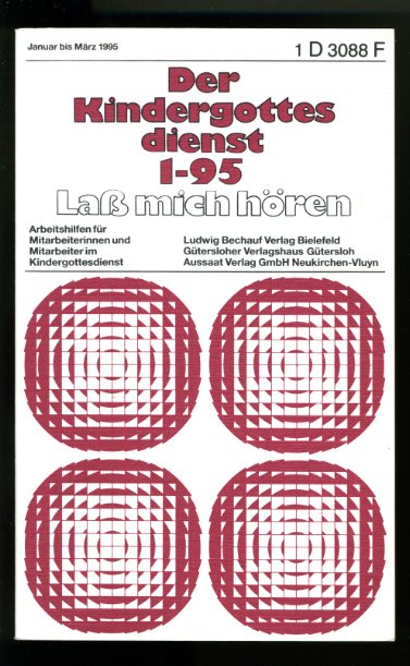   Laß mich hören. Der Kindergottesdienst. Arbeitshilfen für Mitarbeiterinnen und Mitarbeiter im Kindergottesdienst. Jahrgang 1995 (nur) Nr. 1. 