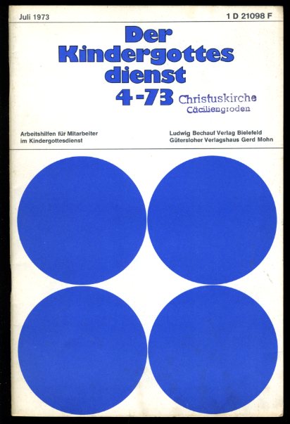  Der Kindergottesdienst. Arbeitshilfen für Mitarbeiterinnen und Mitarbeiter im Kindergottesdienst. Jahrgang 1973 (nur) Nr. 4. 