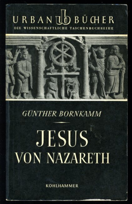 Bornkamm, Günther:  Jesus von Nazareth. Urban-Taschenbücher Bd. 19. 