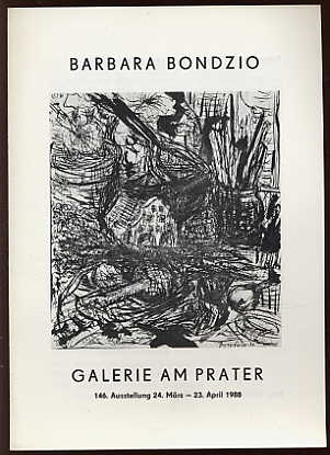 Rudolph, Ullrich:  Barbara Bondzio - 146. Ausstellung Galerie am Prater - 2 Abb. - Ausstellungstext, Kurzbiographie, Ausstellungsverzeichnis. 