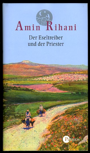 Rihani, Amin:  Der Eseltreiber und der Priester. 