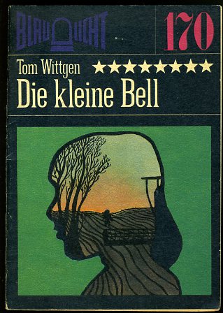 Wittgen, Tom:  Der kleine Bell. Kriminalerzählung. Blaulicht 170. 