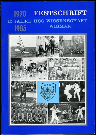   Festschrift. 15 Jahre HSG Wissenschaft Wismar. 1970-1985. 