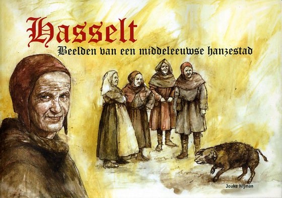 Nijman, Jouke:  Hasselt. Beelden van een Middeleeuwse Hanzestad. 
