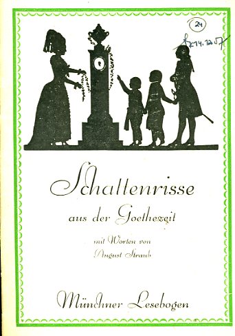 Straub, August:  Schattenrisse aus der Goethezeit. Münchner Lesebogen 77. 