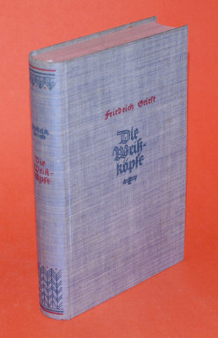 Griese, Friedrich:  Die Weißköpfe. Roman. Deutsche Hausbücherei Band 609. 