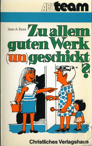 Rees, Jean A.:  Zu allem guten Werk (un)geschickt? 