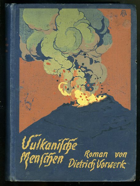 Vorwerk, Dietrich:  Vulkanische Menschen. Roman 